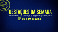 Celebração do dia mundial de Enfrentamento ao Tráfico de Pessoas está entre os destaques da semana do Ministério da Justiça e Segurança Pública