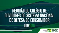 Colégio de Ouvidores do Sistema Nacional de Defesa do Consumidor debate fortalecimento do setor