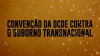 MJ participa de encontro sobre Combate à Corrupção e a Convenção da OCDE