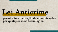 Projeto de Lei Anticrime permite interceptação de comunicações por qualquer meio tecnológico