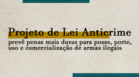 Projeto de Lei Anticrime prevê penas mais duras para posse, porte e comercialização de armas ilegais