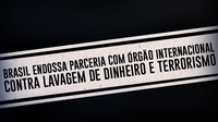 Brasil endossa parceria com órgão internacional contra lavagem de dinheiro e terrorismo 