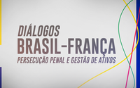 “Diálogos Brasil-França”: autoridades defendem alienação antecipada de bens de criminosos