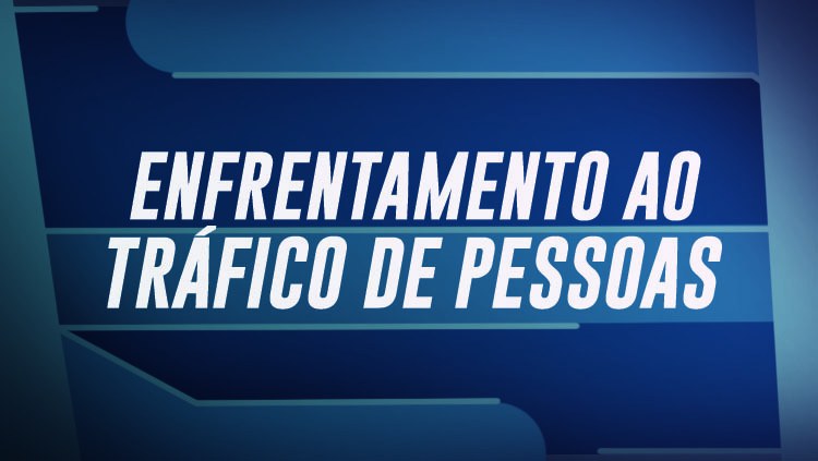 BANNERSITE_ENFRETAMENTO_TRAFICO_PESSOAS_21052019.jpg