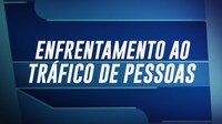 Decreto institui grupo interministerial para monitorar III Plano Nacional de Enfrentamento ao Tráfico de Pessoas