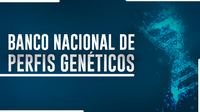 Banco Nacional de Perfis Genéticos: mais de 17 mil condenados cadastrados