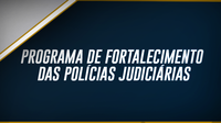 Programa de Fortalecimento das Polícias Judiciárias chega ao Pará