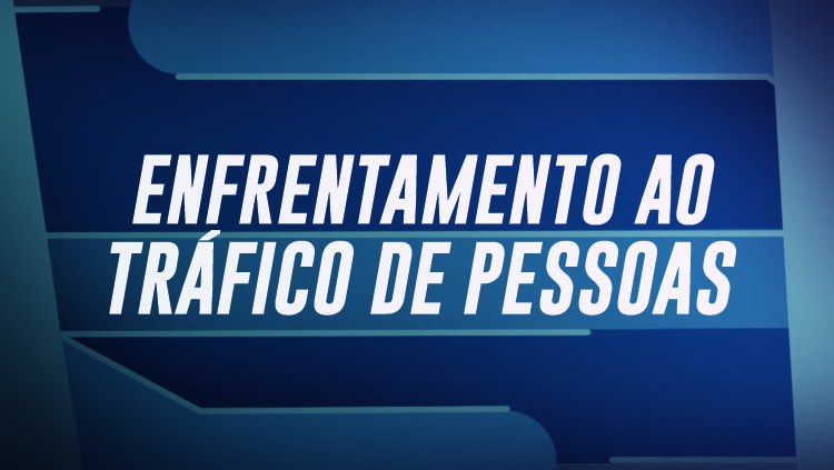 BANNERSITE_ENFRETAMENTO_TRAFICO_PESSOAS_21052019_2.jpg