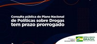 Consulta pública do Plano Nacional de Políticas sobre Drogas tem prazo prorrogado