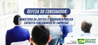 Defesa do Consumidor: Ministério da Justiça e Segurança Pública capacita funcionários de empresas