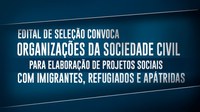 Edital de seleção convoca organizações da sociedade civil para elaboração de projetos sociais com imigrantes, refugiados e apátridas