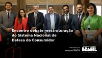 Encontro debate reestruturação do Sistema Nacional de Defesa do Consumidor