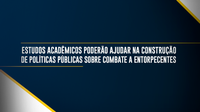 Estudos acadêmicos poderão ajudar na construção de políticas públicas sobre combate a entorpecentes