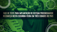 Fase de teste para implantação do Sistema ProConsumidor recomeça nesta segunda-feira em três cidades do país