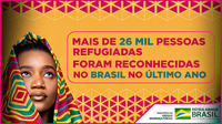 Mais de 26 mil pessoas refugiadas foram reconhecidas no Brasil no último ano