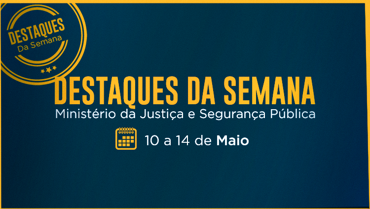 Mais segurança para os consumidores e repressão ao crime organizado marcam semana no Ministério da Justiça e Segurança Pública.png