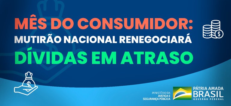 Mês do consumidor Mutirão Nacional renegociará dívidas em atraso.jpeg