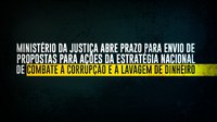 Ministério da Justiça abre prazo para envio de propostas para ações da Estratégia Nacional de Combate à Corrupção e à Lavagem de Dinheiro