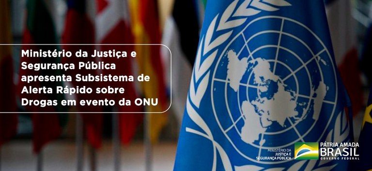 Ministério da Justiça e Segurança Pública apresenta Subsistema de Alerta Rápido sobre Drogas em evento da ONU.jpeg