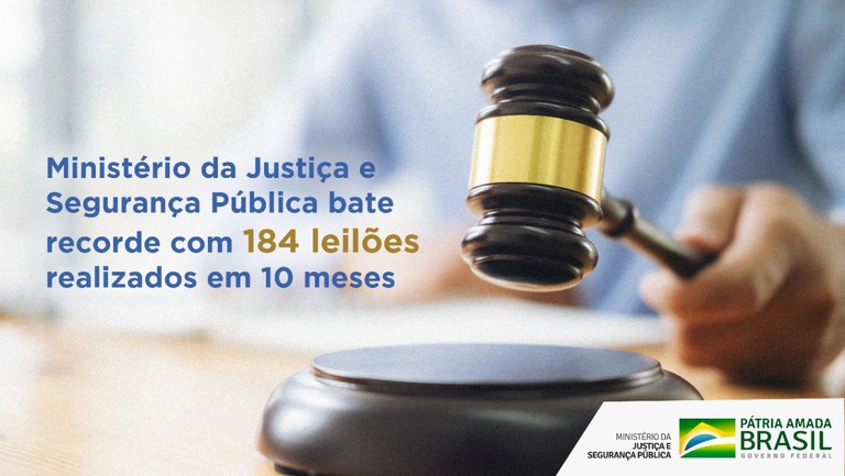 Ministério da Justiça e Segurança Pública bate recorde com 184 leilões realizados em 10 meses.jpeg