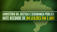 Ministério da Justiça e Segurança Pública bate recorde de 94 leilões em 1 ano