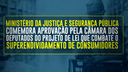 Ministério da Justiça e Segurança Pública comemora aprovação pela Câmara dos Deputados do Projeto de Lei que combate o superendividamento de consumidores.png