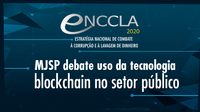 Ministério da Justiça e Segurança Pública debate uso da tecnologia blockchain no setor público