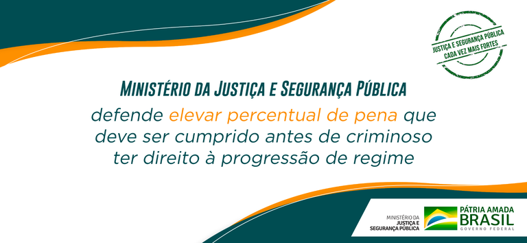 Ministério da Justiça e Segurança Pública defende elevar percentual de pena que deve ser cumprido antes de criminoso ter direito à progressão de regime.png