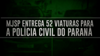 Ministério da Justiça e Segurança Pública entrega 52 viaturas para a Polícia Civil do Paraná