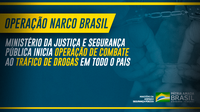 Ministério da Justiça e Segurança Pública inicia operação de combate ao tráfico de drogas em todo o país