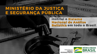 Ministério da Justiça e Segurança Pública institui o Sistema Nacional de Análise Balística em todo o Brasil