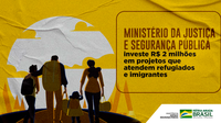 Ministério da Justiça e Segurança Pública investe R$ 2 milhões em projetos que atendem refugiados e imigrantes