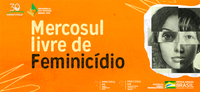 Ministério da Justiça e Segurança Pública lança campanha de prevenção e combate à violência contra a mulher, em parceria com países do Mercosul