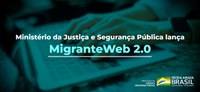 Ministério da Justiça e Segurança Pública lança MigranteWeb 2.0