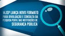 Ministério da Justiça e Segurança Pública lança novo formato para divulgação e consulta da Pesquisa Perfil das Instituições de Segurança Pública.jpeg