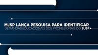 Ministério da Justiça e Segurança Pública lança pesquisa para identificar demandas educacionais dos profissionais do Susp