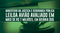 Ministério da Justiça e Segurança Pública leiloa avião avaliado em mais de R$ 7 milhões, em Goiânia (GO)