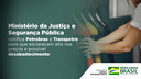 Ministério da Justiça e Segurança Pública notifica Petrobras e Transpetro para que esclareçam alta nos preços e possível desabastecimento(1).png