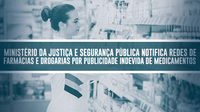 Ministério da Justiça e Segurança Pública notifica redes de farmácias e drogarias por publicidade indevida de medicamentos