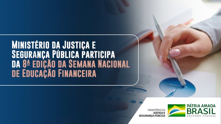 Ministério da Justiça e Segurança Pública participa da 8ª edição da Semana Nacional de Educação Financeira.jpeg