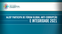 Ministério da Justiça e Segurança Pública participa de Fórum Global Anticorrupção e Integridade 2021