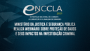 Ministério da Justiça e Segurança Pública realiza webinário sobre proteção de dados e seus impactos na investigação criminal.png