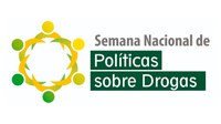 Ministérios da Justiça e Segurança Pública e da Cidadania realizam a 22ª Semana Nacional de Políticas Sobre Drogas