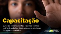 MJSP capacita profissionais da segurança pública para enfrentamento à violência contra mulheres