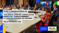 MJSP e Observatório da Violência contra Jornalistas e Comunicadores se reúnem pela primeira vez