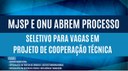 MJSP e ONU abrem processo seletivo para contratação de especialistas em projeto de cooperação técnica.jpeg