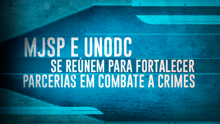 MJSP UNODC parceria combate crime.png