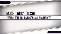 MJSP lança curso “Psicologia das Emergência e Desastres”