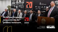 MJSP participa do lançamento do prêmio Innovare