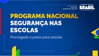 MJSP prorroga prazo para adesão ao Programa Nacional Segurança nas Escolas